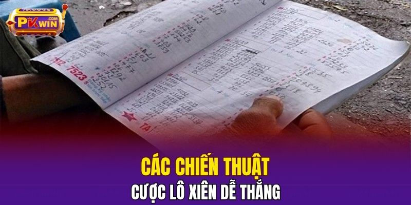 Lô Xiên - Cách Chơi Chuẩn Xác Dành Cho Người Mới 2025 4 Các chiến thuật cược lô xiên dễ thắng