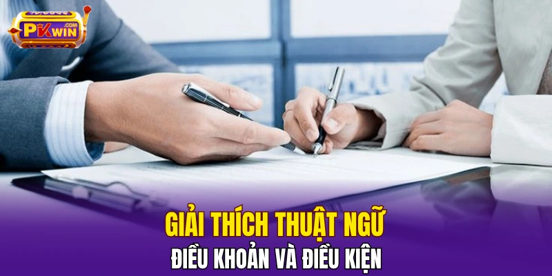 Giải thích thuật ngữ điều khoản và điều kiện