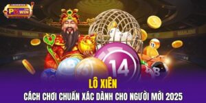 Lô Xiên - Cách Chơi Chuẩn Xác Dành Cho Người Mới 2025