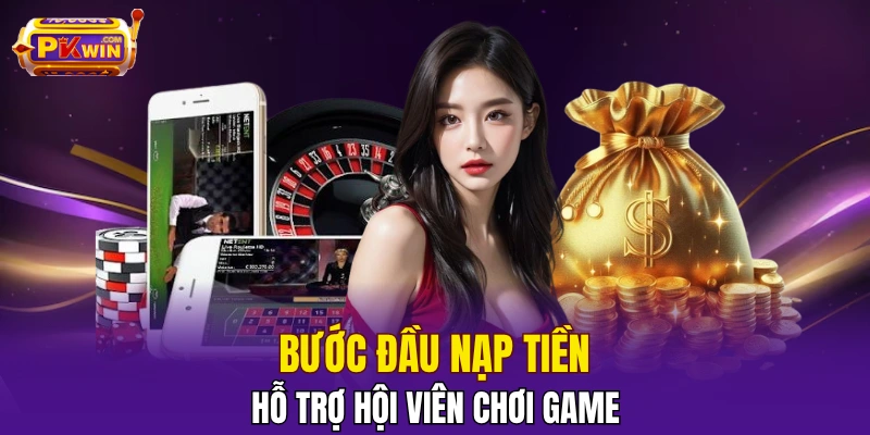 PKWIN chia sẻ thao tác nạp tiền dễ nhớ, dễ làm