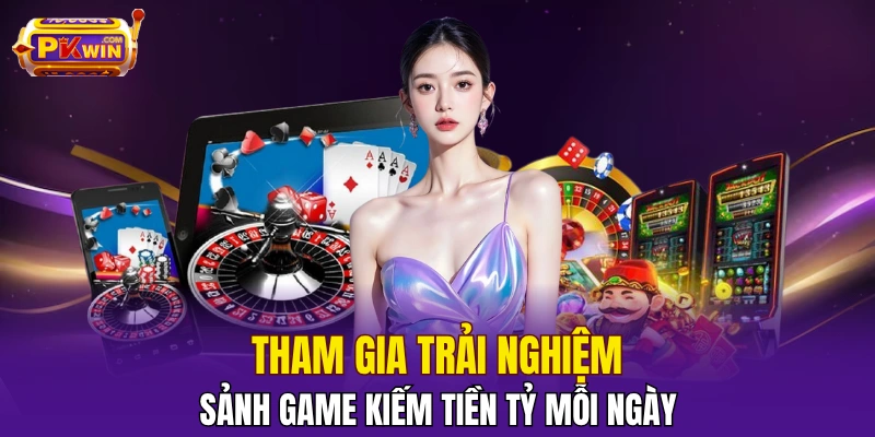 Đến và trải nghiệm các sản phẩm game cực hot 