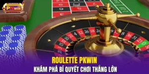 Roulette PKWIN - Những Lưu Ý Vàng Khi Mới Bắt Đầu Chơi
